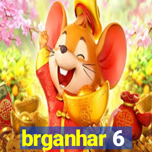 brganhar 6